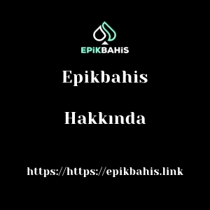Epikbahis Hakkında
