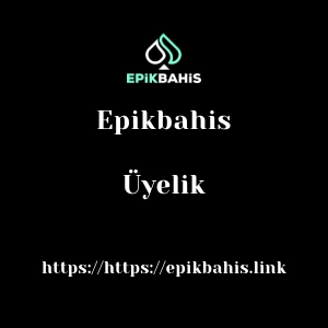 Epikbahis Üyelik